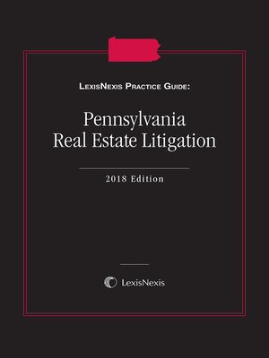cover image of LexisNexis Practice Guide: Pennsylvania Real Estate Litigation